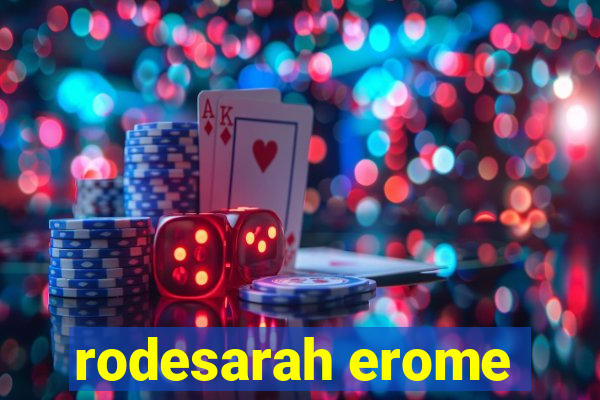 rodesarah erome